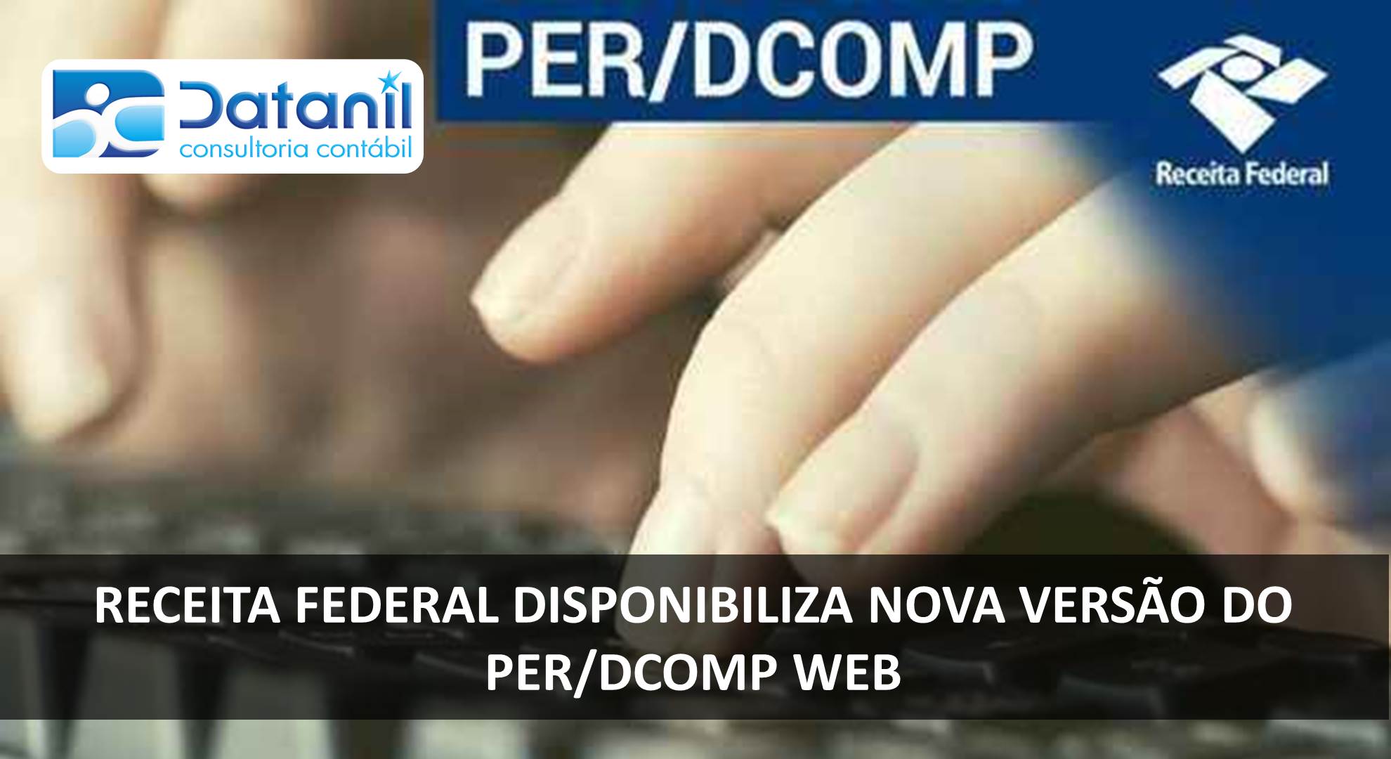 Receita Federal Disponibiliza Nova Versão Do Per/Dcomp Web